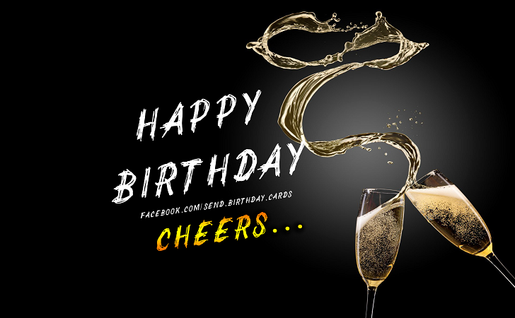 Happy Birthday and CHEERS!!!  | Birthday Cards