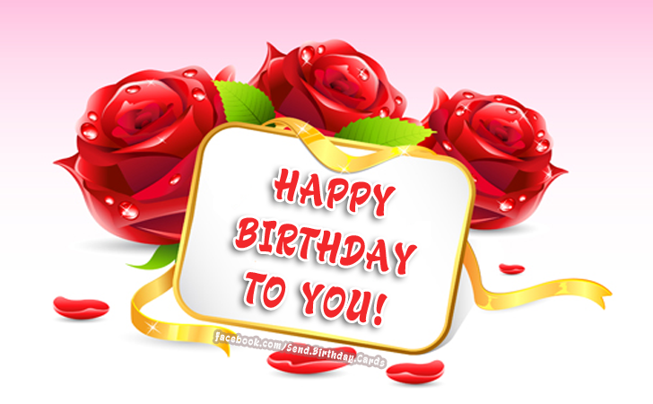 Happy Birthday Rose Greeting Card, Roses for Birthday - Happy Birthday to YOU!