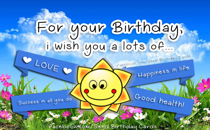 For your Birthday, i wish you a lots of...  | Birthday Cards