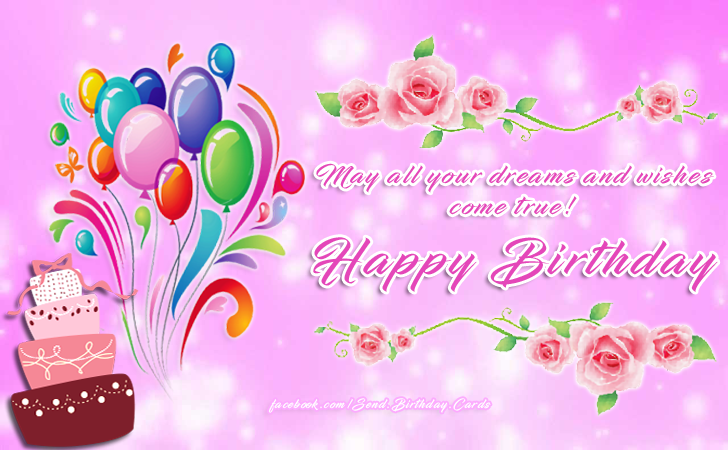 Birthday Wish: May all your dreams and wishes come true! | Birthday Cards