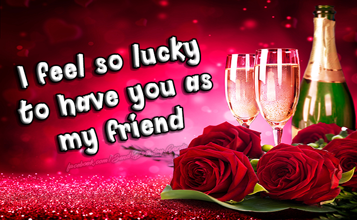 I feel so lucky... | Birthday Cards