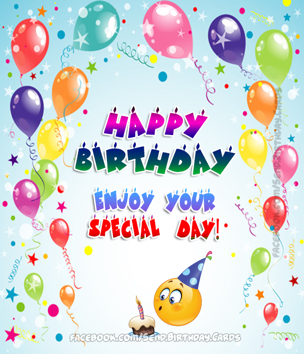 Happy Birthday  Enjoy your special day! | Birthday Cards