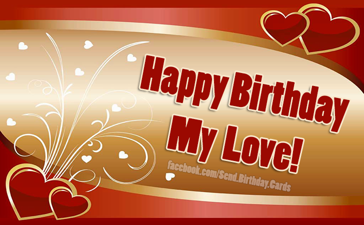 Happy Birthday My  Love!  | Birthday Cards