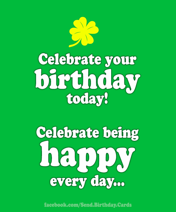 Celebrate your birthday today!  | Birthday Cards