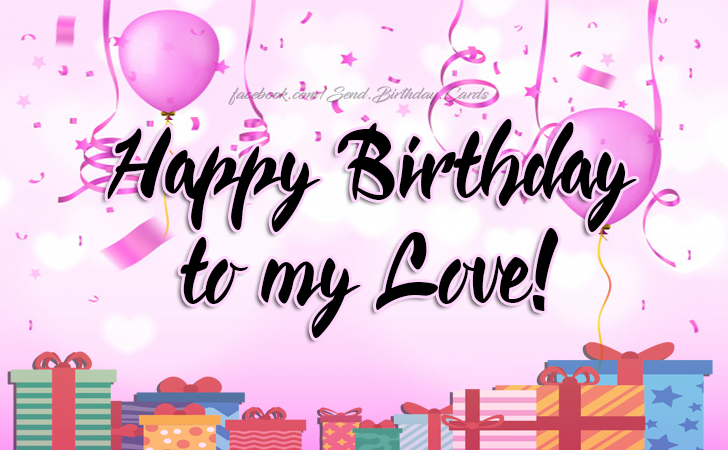 Special Love Birthday Wish: Happy Birthday to my Love! | Birthday Cards