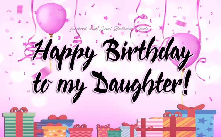 Happy Birthday to my Daughter! | Birthday Cards