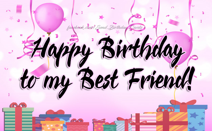Friend Birthday Wish: Happy Birthday to my Best Friend | Birthday Cards