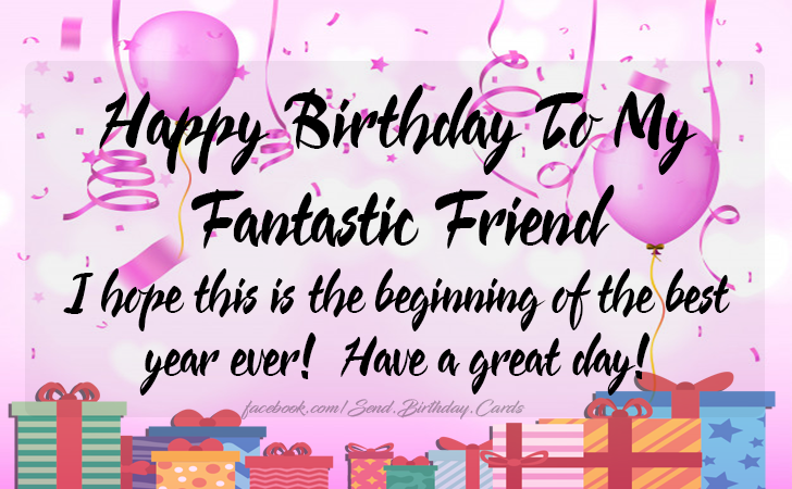 Happy Birthday To My Fantastic Friend | Birthday Cards