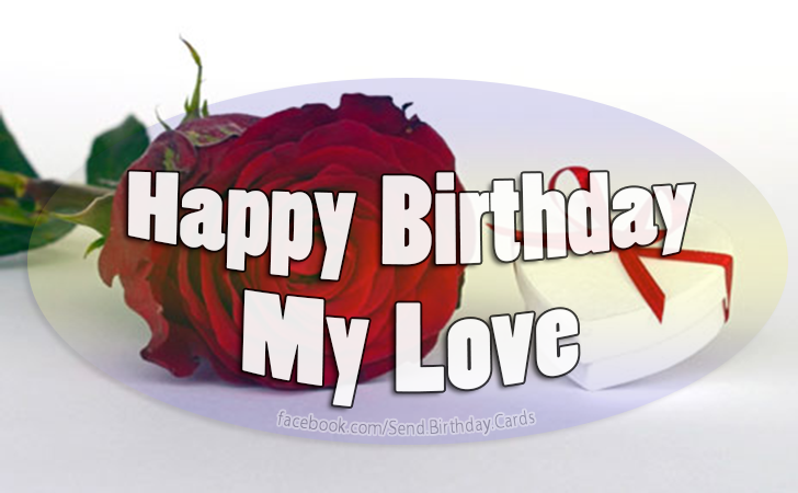 Happy  Birthday My  Love | Birthday Cards