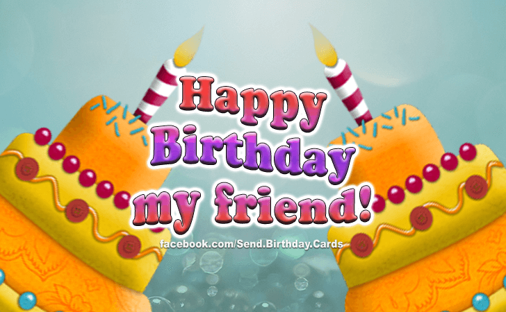 To My Friend! | Birthday Cards