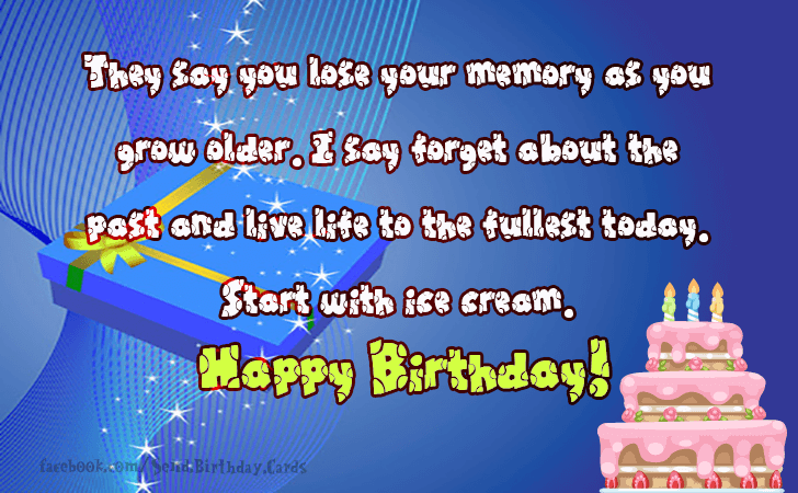 They say you lose your memory as you... | Birthday Cards