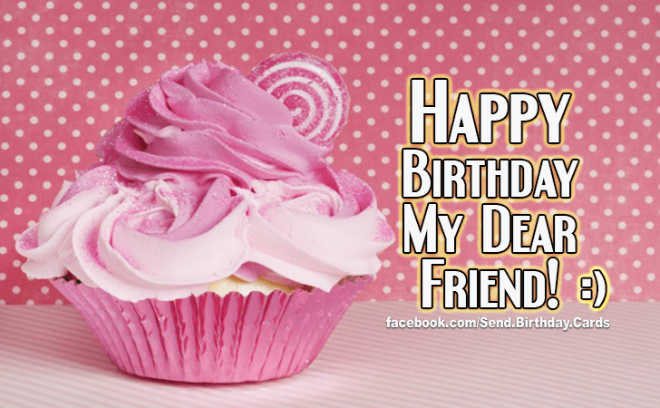 Dear friend... | Birthday Cards