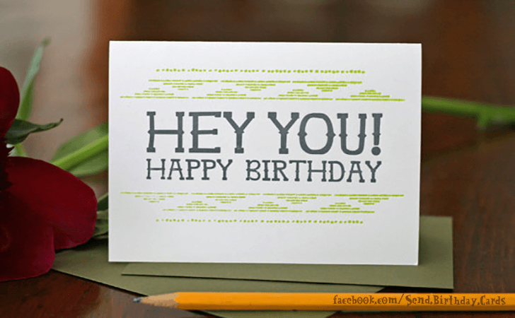 Hey You! HAPPY BIRTHDAY! | Birthday Cards