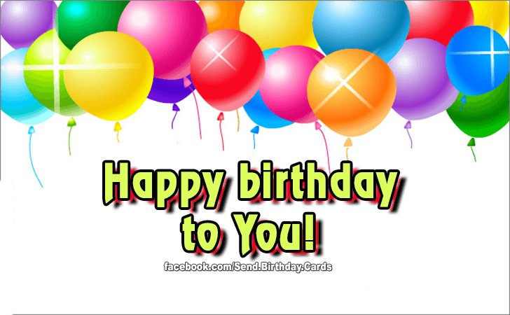 Happy Birthday to You! | Birthday Cards