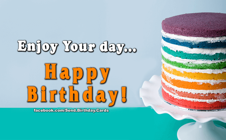 Enjoy Your day! | Birthday Cards