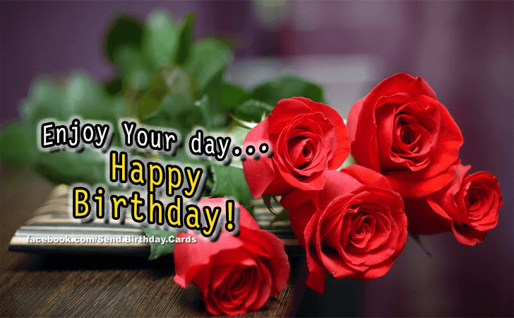 Enjoy Your day! | Birthday Cards