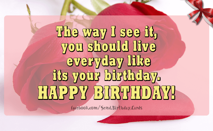 The way I see it,  you should... | Birthday Cards
