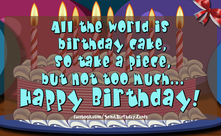 All the world is  birthday cake... | Birthday Cards