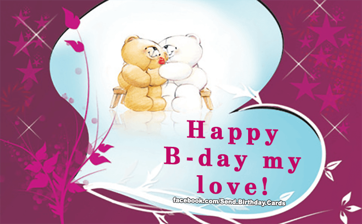 Happy B-day my love! | Birthday Cards