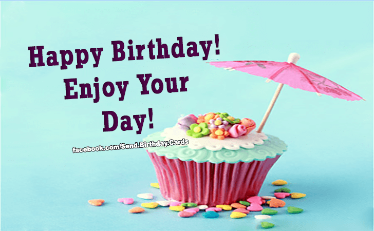 Enjoy Your day! | Birthday Cards