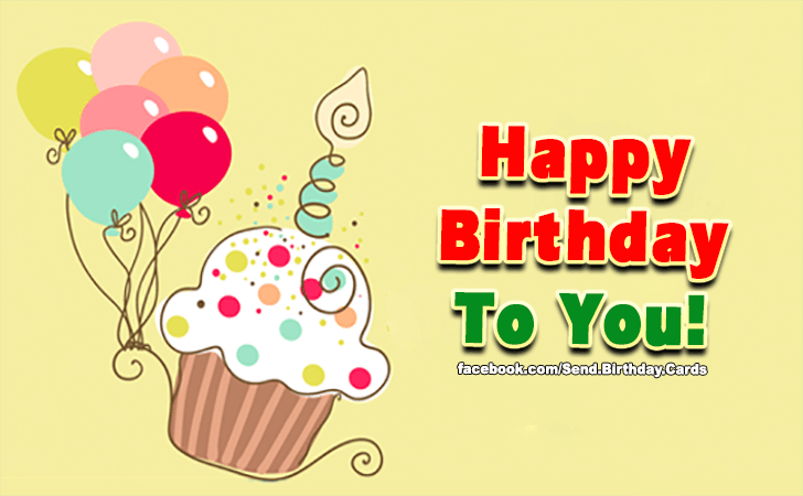 Happy Birthday To You! | Birthday Cards