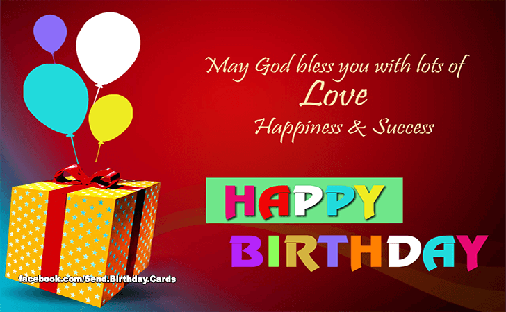 May God bless you with lots of love, happiness and success. Happy Birthday! | Birthday Cards