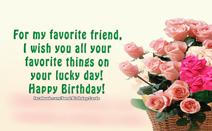 For my favorite friend... | Birthday Cards