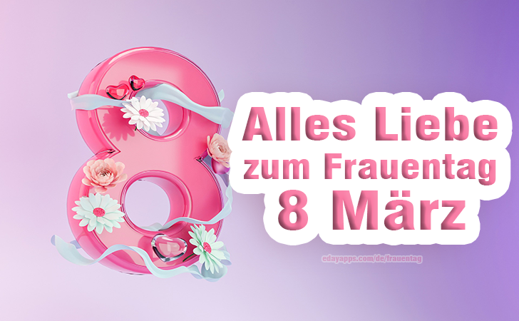 8. März 2024: Alles Liebe zum Frauentag- Bilder, Sprüche und Wünsche zum Frauentag