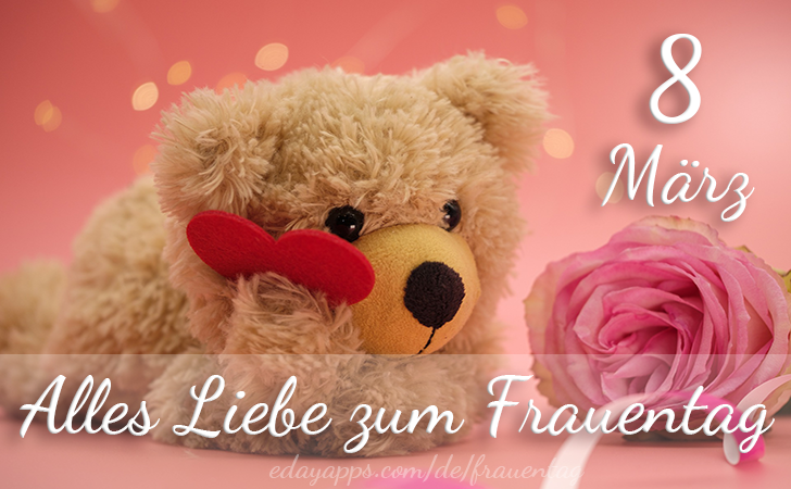 Alles Liebe zum Frauentag, 8. März (Weltfrauentag)