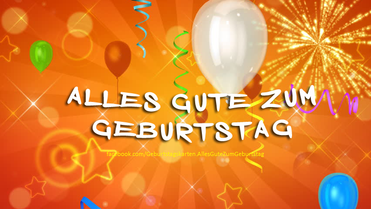 Alles Gute zum Geburtstag - Bilder, Sprüche und Wünsche zum Geburtstag.