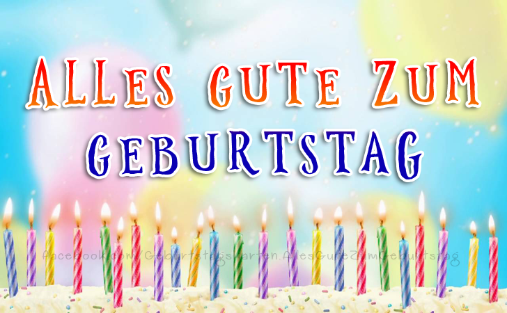 Alles Gute zum Geburtstag - Bilder, Sprüche und Wünsche zum Geburtstag.