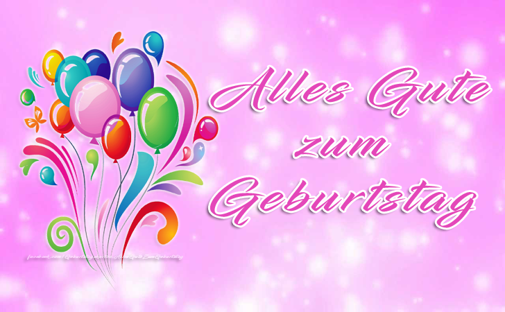 Alles Gute zum Geburtstag - Bilder, Sprüche und Wünsche zum Geburtstag.