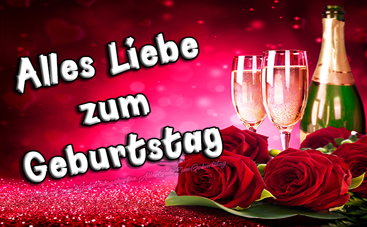 Geburtstagskarten rote Rose, Blumen mit Champagner: Alles Liebe zum Geburtstag mit roten Rosen und Champagne bilder - Bilder, Sprüche und Wünsche zum Geburtstag.