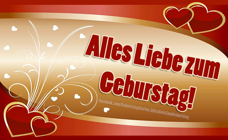 Alles Liebe zum Geburstag! - Geburtstagskarten - Bilder, Sprüche und Wünsche zum Geburtstag.