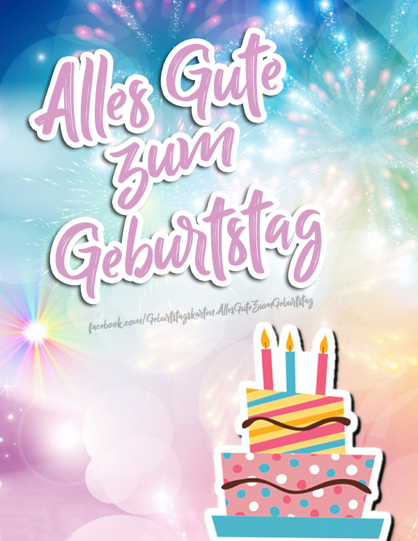 Alles Gute zum Geburtstag 🎂 - Bilder, Sprüche und Wünsche zum Geburtstag.