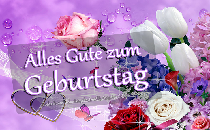 Alles Gute zum Geburtstag - Bilder, Sprüche und Wünsche zum Geburtstag.