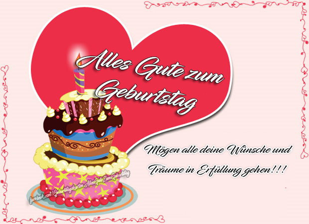 Alles Gute zum Geburtstag - Mögen alle deine Wünsche und Träume in Erfüllung gehen!!!  - Bilder, Sprüche und Wünsche zum Geburtstag.