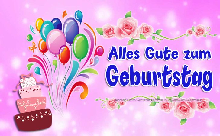 Alles Gute zum Geburtstag - Geburtstagskarten - Bilder, Sprüche und Wünsche zum Geburtstag.