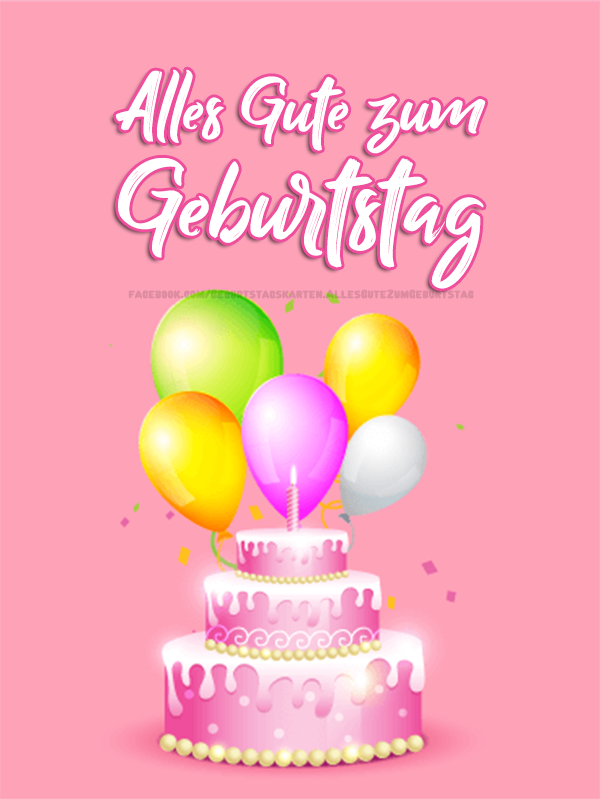 Alles Gute zum Geburtstag - Geburtstagskarten - Bilder, Sprüche und Wünsche zum Geburtstag.