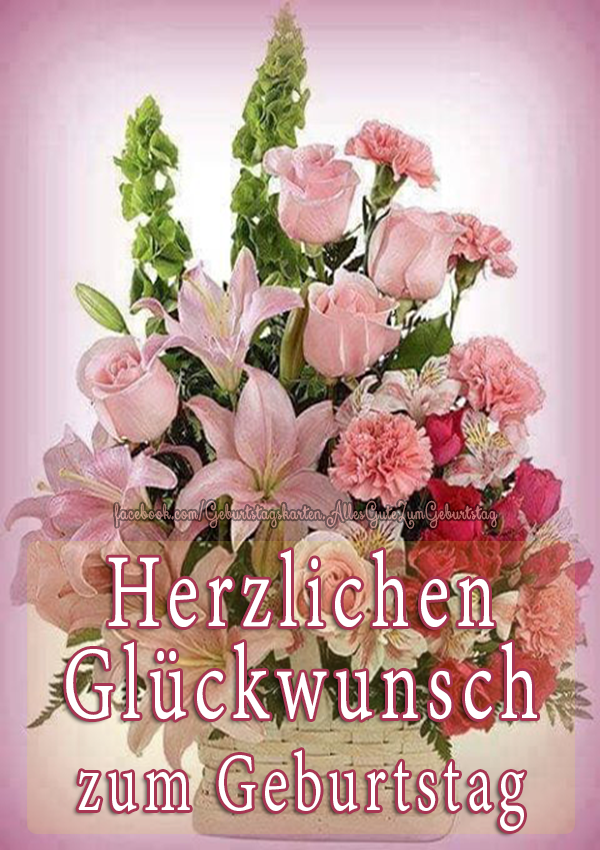 Herzlichen Glückwunsch zum Geburtstag 🎂🌸💐🌷 - Bilder, Sprüche und Wünsche zum Geburtstag.