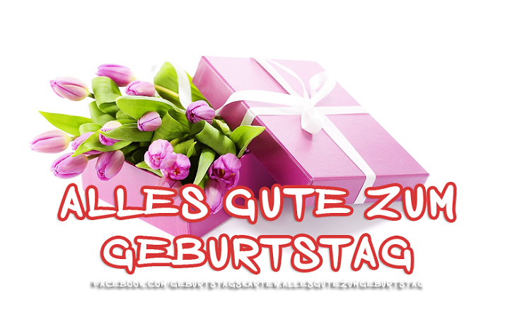 Alles Gute zum Geburtstag - Bilder, Sprüche und Wünsche zum Geburtstag.