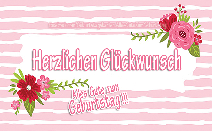 Alles  Gute  zum Geburtstag !!! Herzlichen Glückwunsch - Bilder, Sprüche und Wünsche zum Geburtstag.