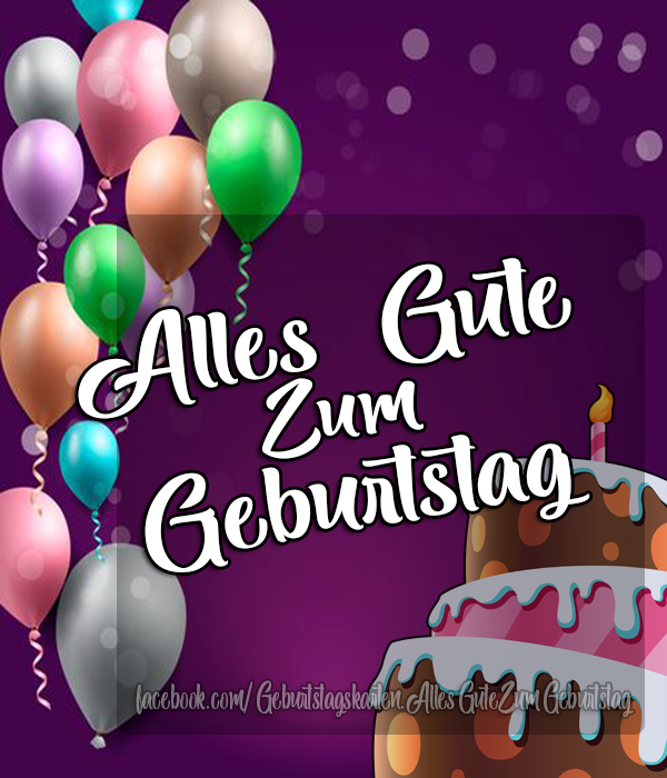 Alles Gute zum Geburtstag 🎂🤩🥳 - Bilder, Sprüche und Wünsche zum Geburtstag.