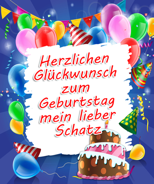 Herzlichen Glückwunsch zum Geburtstag mein lieber Schatz. Glückwünsche zum Geburtstag für Mein lieber Schatz - Bilder, Sprüche und Wünsche zum Geburtstag.