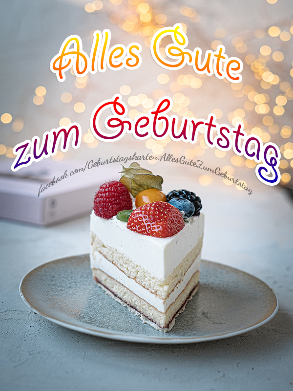 Alles Gute zum Geburtstag 🍰🍰🍰🤩 - Bilder, Sprüche und Wünsche zum Geburtstag.