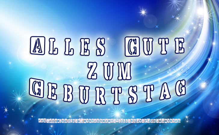 Alles Gute zum Geburtstag - Bilder, Sprüche und Wünsche zum Geburtstag.