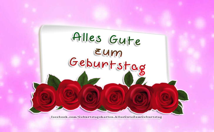 Alles Gute zum Geburtstag - Bilder, Sprüche und Wünsche zum Geburtstag.