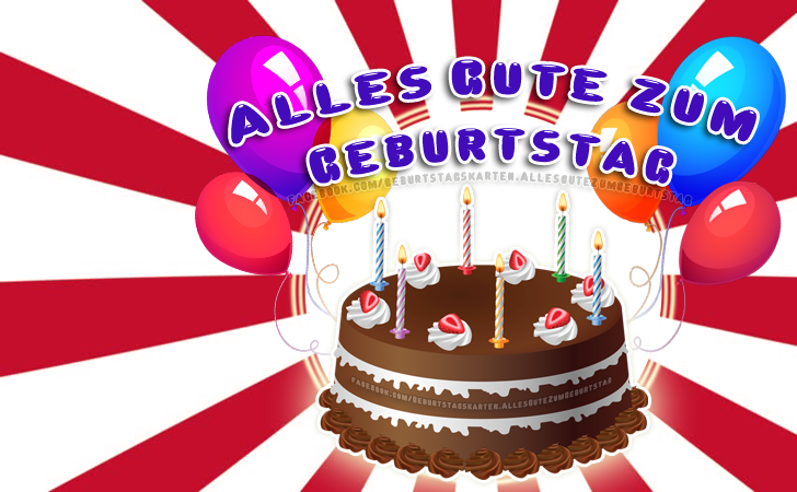 Alles Gute zum Geburtstag - Bilder, Sprüche und Wünsche zum Geburtstag.