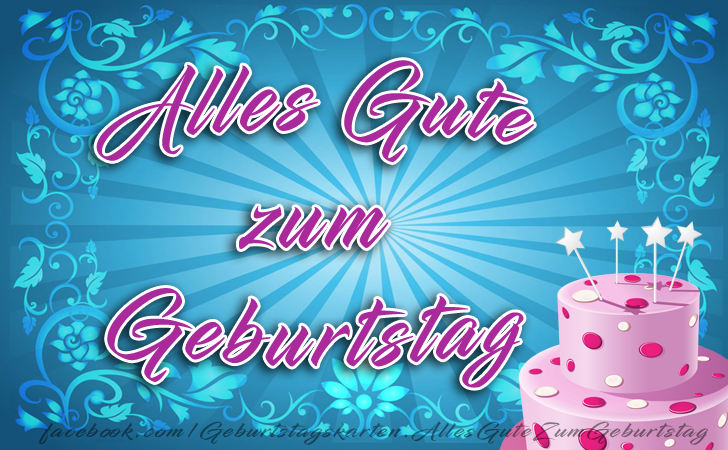 Alles Gute zum Geburtstag - Bilder, Sprüche und Wünsche zum Geburtstag.