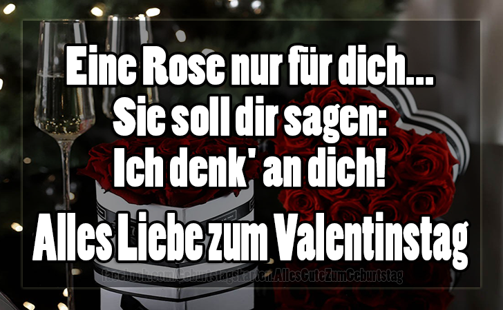 Valentinstagskarten - Eine Rose nur für dich... Sie soll dir sagen: Ich denk' an dich! Alles Liebe zum Valentinstag